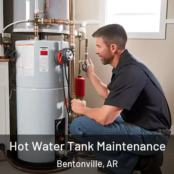  Hot Water Tank Maintenance Bentonville, AR