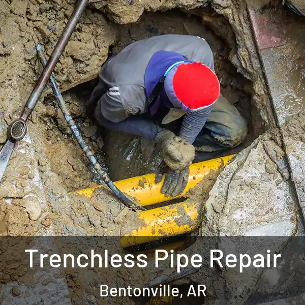  Trenchless Pipe Repair Bentonville, AR